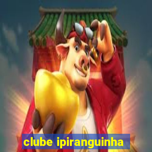 clube ipiranguinha